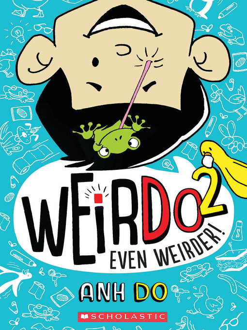 Title details for Even Weirder! by Anh Do - Wait list